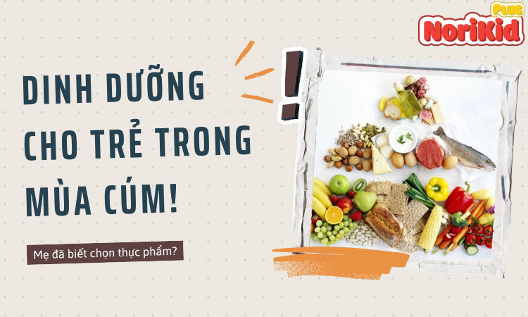 Dinh dưỡng cho trẻ trong mùa cúm!